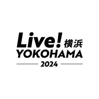 Live！横浜2024